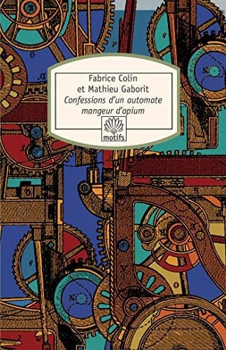 Confessions d'un automate mangeur d'opium - Click to enlarge picture.