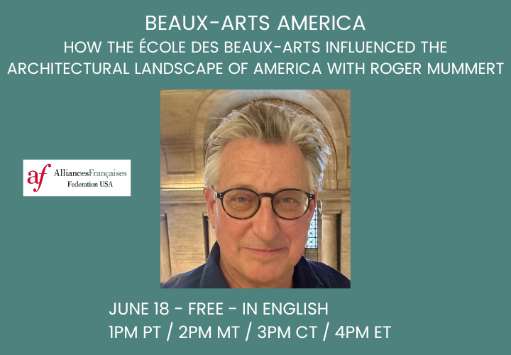 Beaux-Arts America: How the École des Beaux-Arts Influenced the Architectural Landscape of America with Roger Mummert