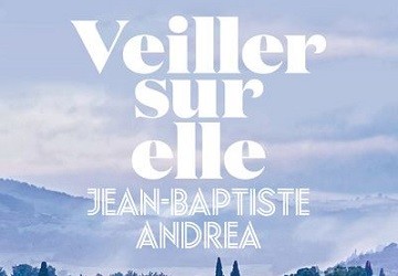 Club de Lecture in Palo Alto: Jean-Baptiste Andrea: Veiller sur elle, 2023
